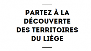 Partez à la découverte des Territoires du Liège